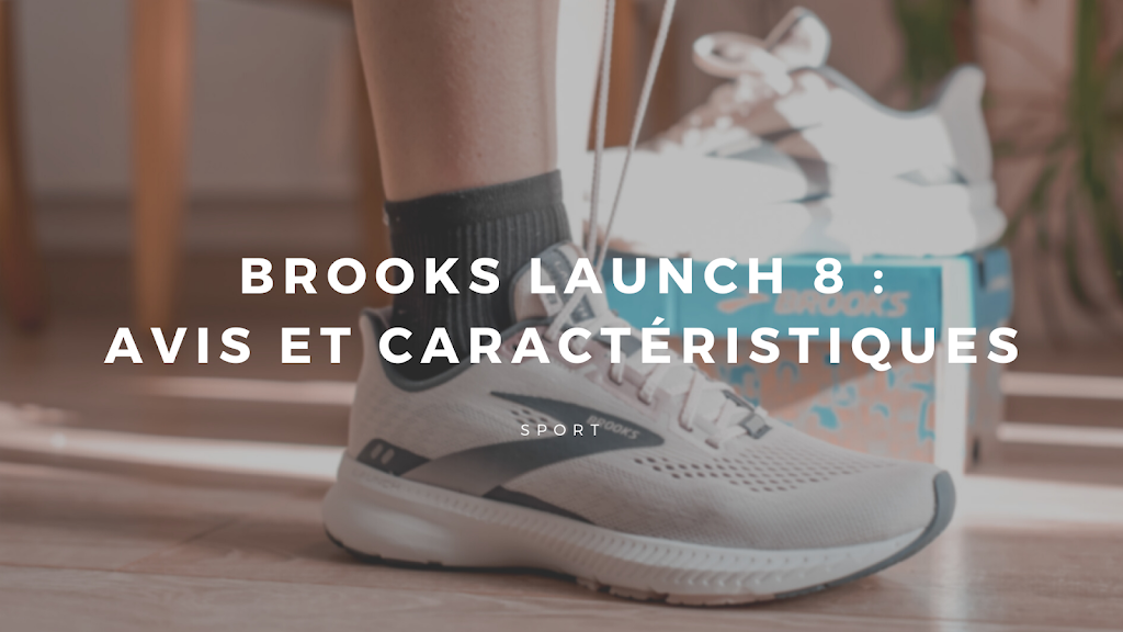 Brooks Launch 8 : Avis