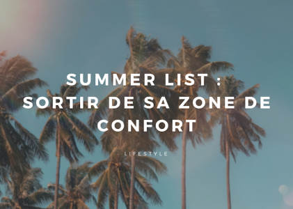 Summer list : la liste pour sortir de sa zone de confort !